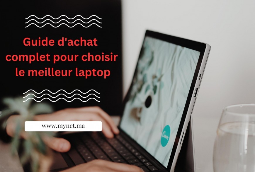 Votre guide d'achat de laptop